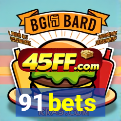 91 bets